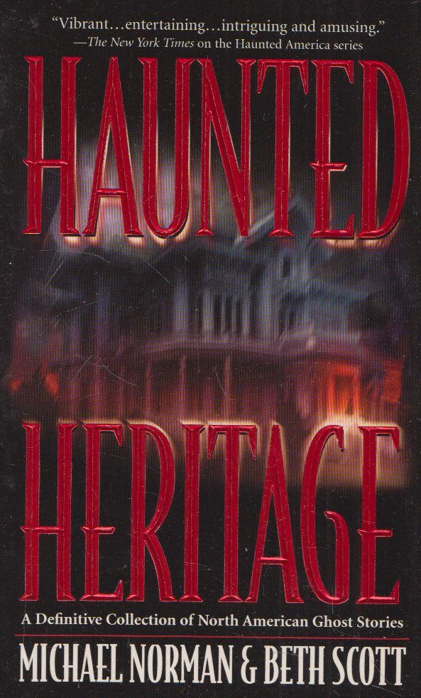 Michael Norman, Beth Scott - Haunted Heritage [antikvár]