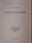 Fecske Csaba - Jelölni tűntömet [antikvár]