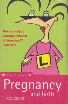 Kaz Cooke - The Rough Guide to Pregnancy and Birth [antikvár]