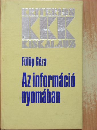 Fülöp Géza - Az információ nyomában [antikvár]