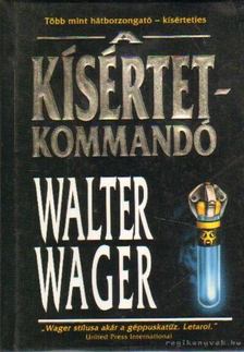 Walter Wager - A kísértetkommandó [antikvár]
