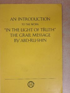 Abd-Ru-Shin - An Introduction to the Work "In the Light of Truth" - The Grail Message [antikvár]