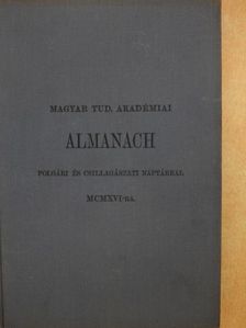 Magyar Tud. Akadémiai Almanach polgári és csillagászati naptárral MCMXVI-re/A Magyar Tudományos Akadémia alapszabályai és ügyrendje 1916 [antikvár]