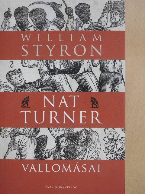 William Styron - Nat Turner vallomásai [antikvár]