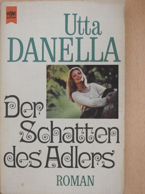 Utta Danella - Der Schatten des Adlers [antikvár]