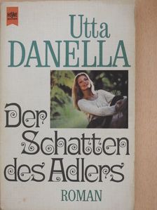 Utta Danella - Der Schatten des Adlers [antikvár]