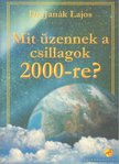 JANÁK LAJOS - Mit üzennek a csillagok 2000-re? [antikvár]