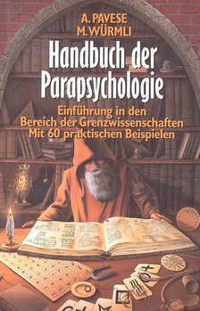 PAVESE, A, - WÜRMLI M - Handbuch der Parapsychologie [antikvár]