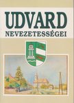 Angyel Miklós - Udvard nevezetességei [antikvár]
