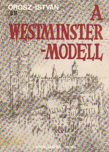 OROSZ ISTVÁN - A Westminster-modell [antikvár]