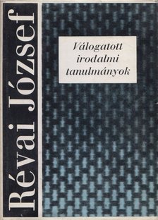 RÉVAI JÓZSEF - Válogatott irodalmi tanulmányok [antikvár]