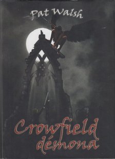 Pat Walsh - Crowfield démona [antikvár]