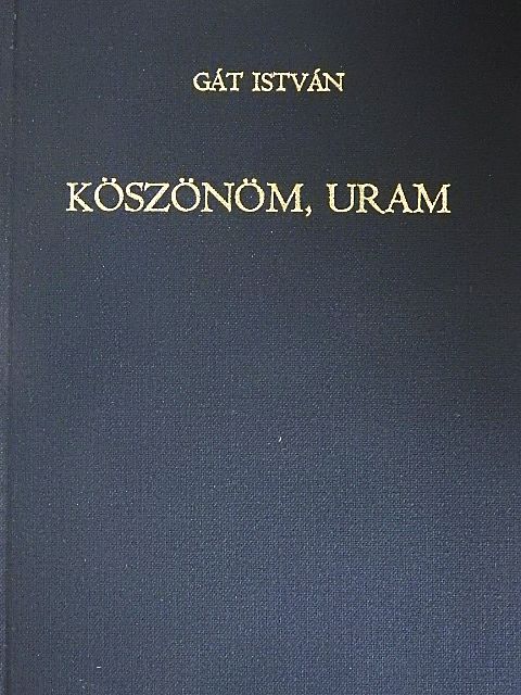 Gát István - Köszönöm, Uram [antikvár]