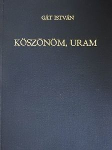 Gát István - Köszönöm, Uram [antikvár]