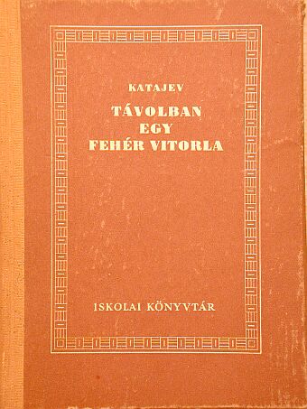 V. P. Katajev - Távolban egy fehér vitorla I-II. [antikvár]