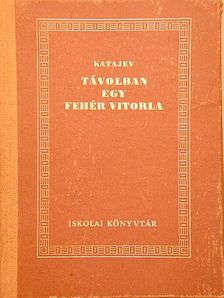 V. P. Katajev - Távolban egy fehér vitorla I-II. [antikvár]