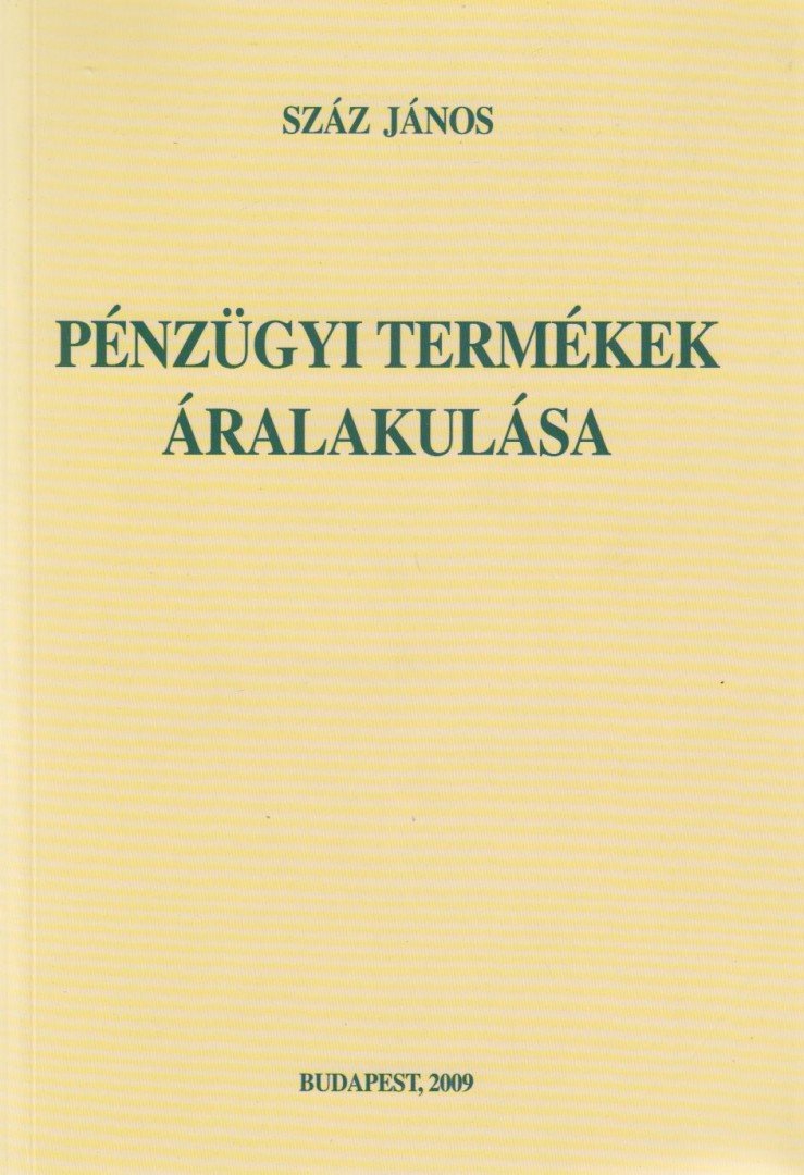 Száz János - Pénzügyi termékek áralakulása [antikvár]
