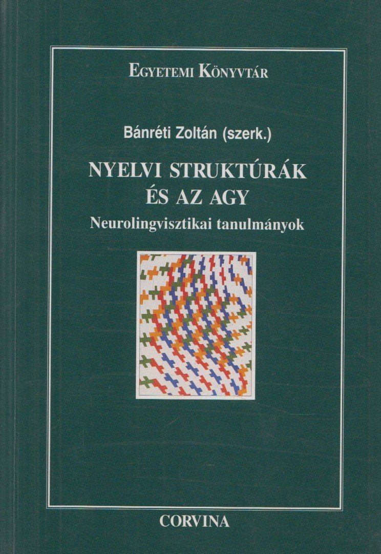 Bánréti Zoltán - Nyelvi struktúrák és az agy [antikvár]