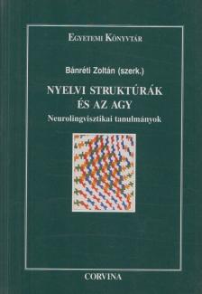 Bánréti Zoltán - Nyelvi struktúrák és az agy [antikvár]