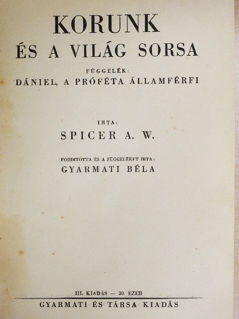 Spicer A. W. - Korunk és a világ sorsa [antikvár]