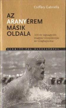 CSIFFÁRY GABRIELLA - Az aranyérem másik oldala [antikvár]