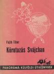 FAJTH TIBOR - Körutazás Svájcban [antikvár]
