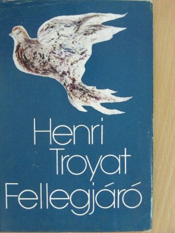 Henri Troyat - Fellegjáró [antikvár]