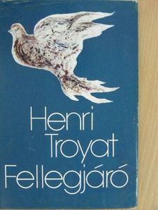 Henri Troyat - Fellegjáró [antikvár]