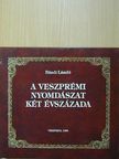 Bándi László - A veszprémi nyomdászat két évszázada [antikvár]
