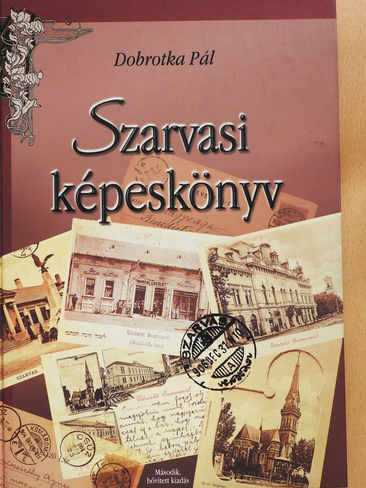 Dr. Kutas Ferenc - Szarvasi képeskönyv (dedikált példány) [antikvár]