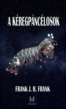 Frank J.R. Frank - A kéregpáncélosok