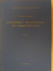 Dr. Kun László - Egyetemes testnevelés- és sporttörténet II. [antikvár]