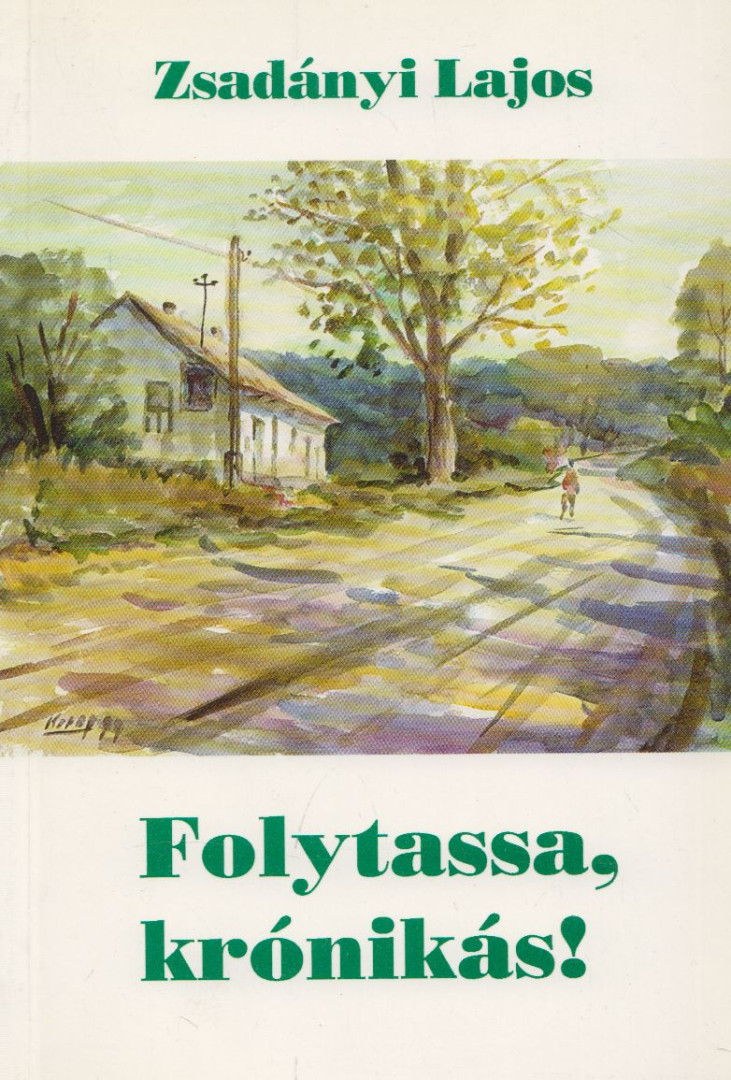 Zsadányi Lajos - Folytassa, Krónikás! (dedikált) [antikvár]