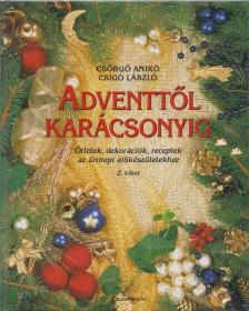 Csörgő Anikó, Csigó László - Adventtől karácsonyig 2. [antikvár]