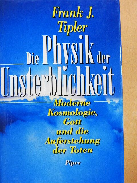 Frank J. Tipler - Die Physik der Unsterblichkeit [antikvár]