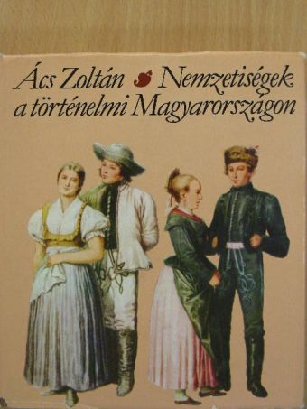 Ács Zoltán - Nemzetiségek a történelmi Magyarországon [antikvár]
