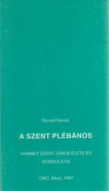 Rossé, Gérard - A szent plébános [antikvár]
