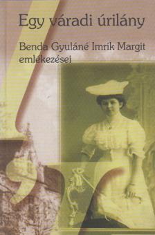 Benda Gyuláné Imrik Margit - Egy váradi úrilány [antikvár]