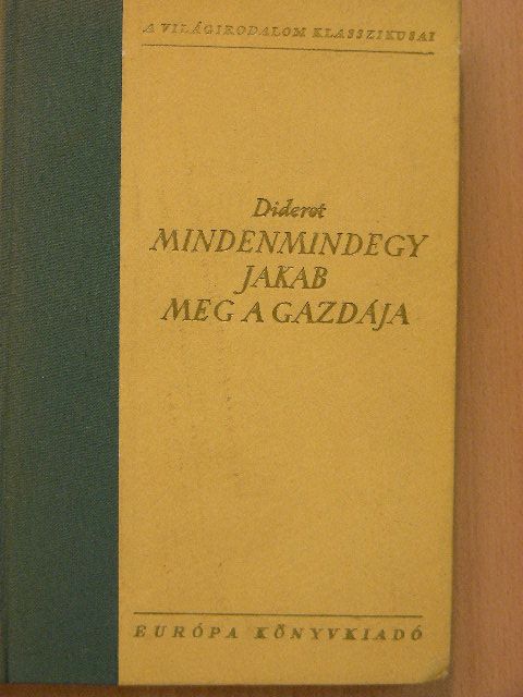 Denis Diderot - Mindenmindegy Jakab meg a gazdája/Rameau unokaöccse [antikvár]