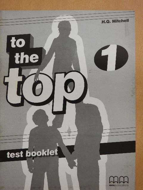 H. Q. Mitchell - To the Top 1. - Test booklet [antikvár]