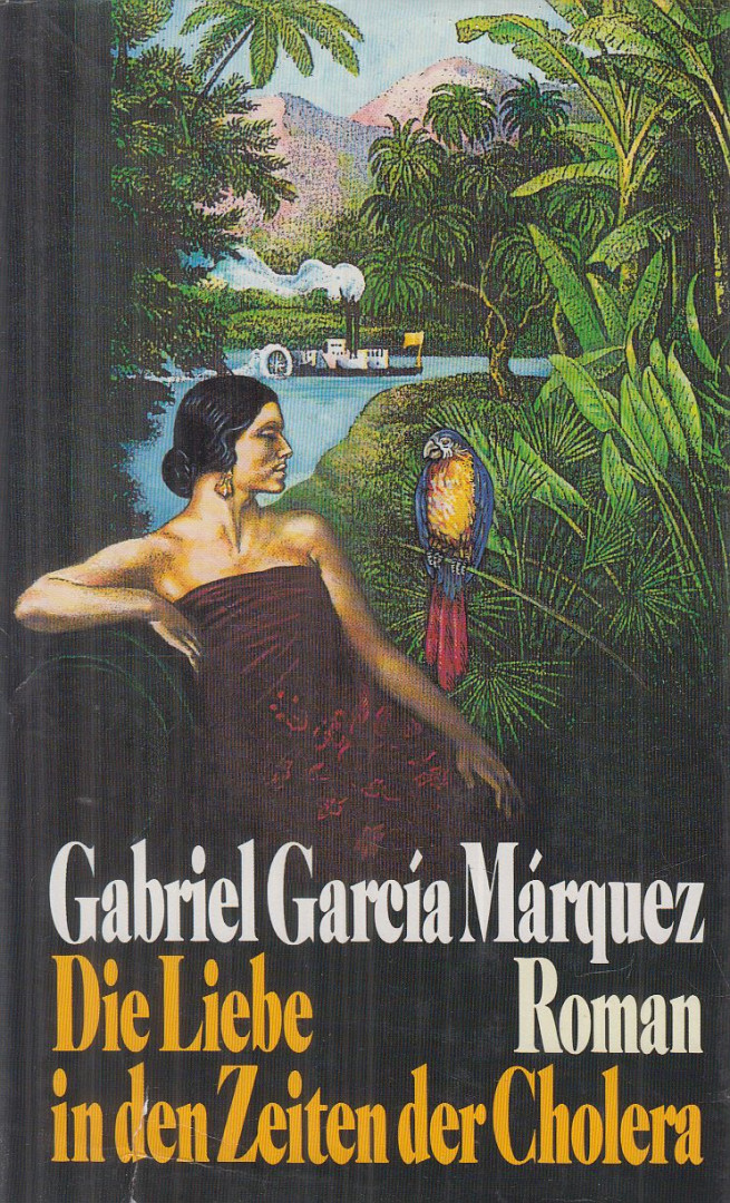 Gabriel García Márquez - Die Liebe in den Zeiten der Cholera [antikvár]
