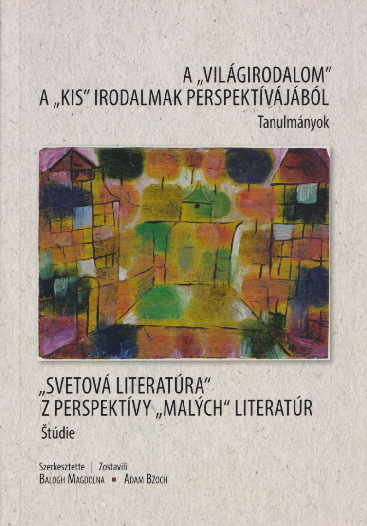 Balogh Magdolna, Adam Bzoch - A "világirodalom" a "kis" irodalmak perspektívájából - Tanulmányok [antikvár]