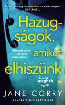 Jane Corry - Hazugságok, amiket elhiszünk [antikvár]