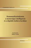 Balázs László[szerk.] - Kommunikációoktatás a mesterséges intelligencia és a digitális kultúra korában