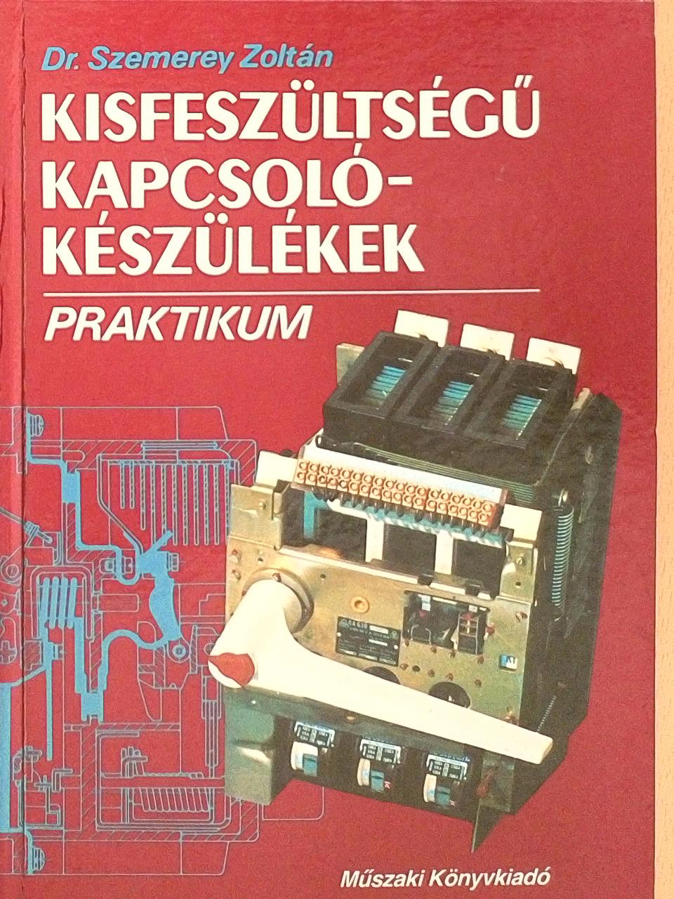 Dr. Szemerey Zoltán - Kisfeszültségű kapcsolókészülékek [antikvár]