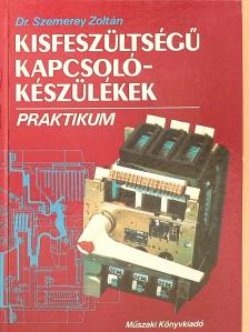 Dr. Szemerey Zoltán - Kisfeszültségű kapcsolókészülékek [antikvár]