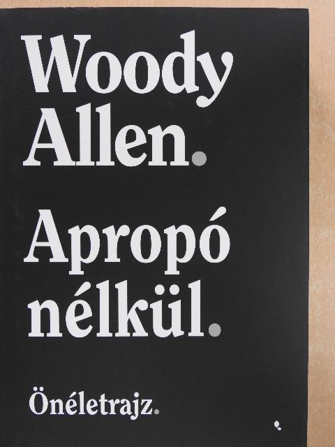 Woody Allen - Apropó nélkül [antikvár]