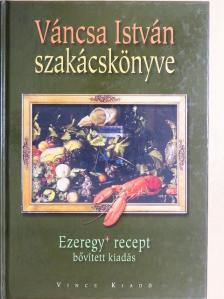 Váncsa István - Váncsa István szakácskönyve [antikvár]