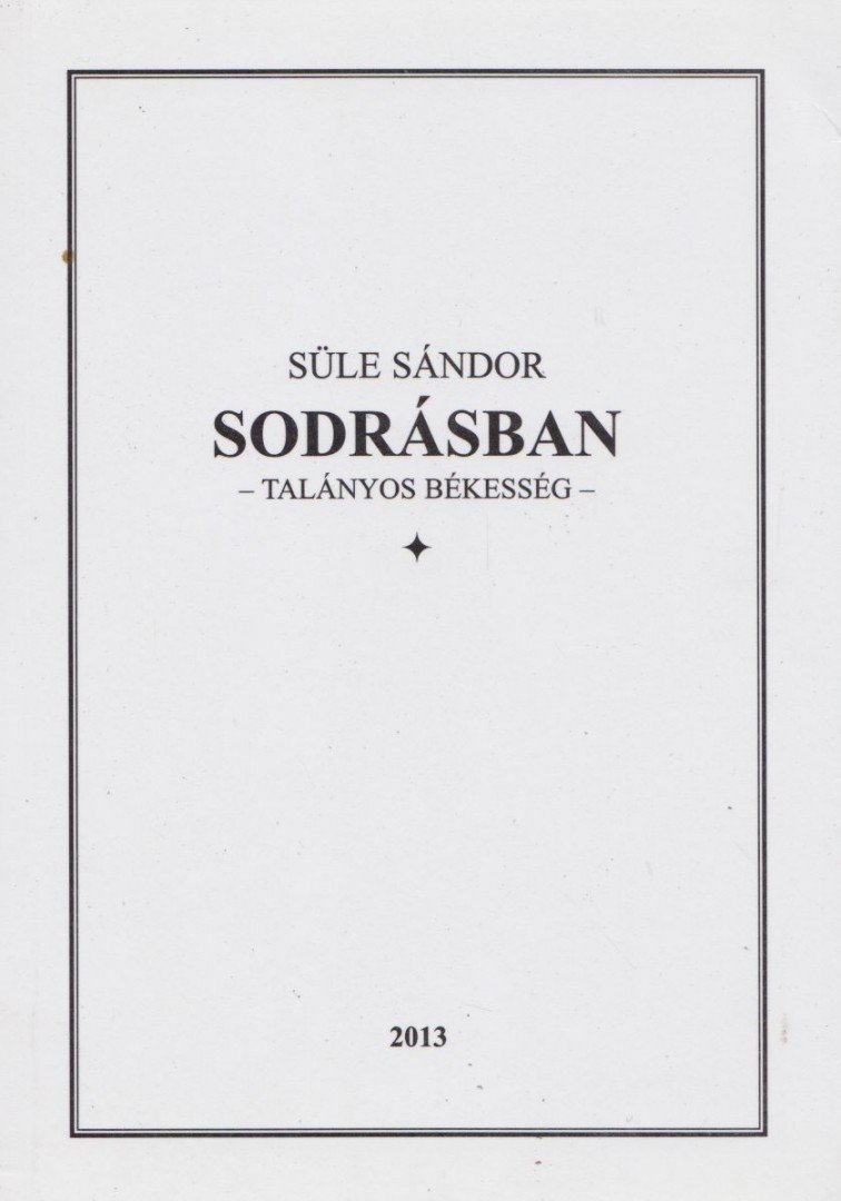 SÜLE SÁNDOR - Sodrásban (dedikált) [antikvár]