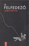 SMYTHE, JAMES - A felfedező [antikvár]